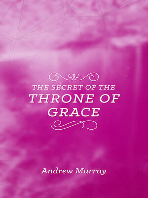 cover image of The Secret of the Throne of Grace